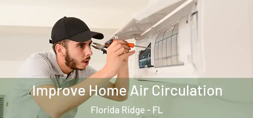  Improve Home Air Circulation Florida Ridge - FL