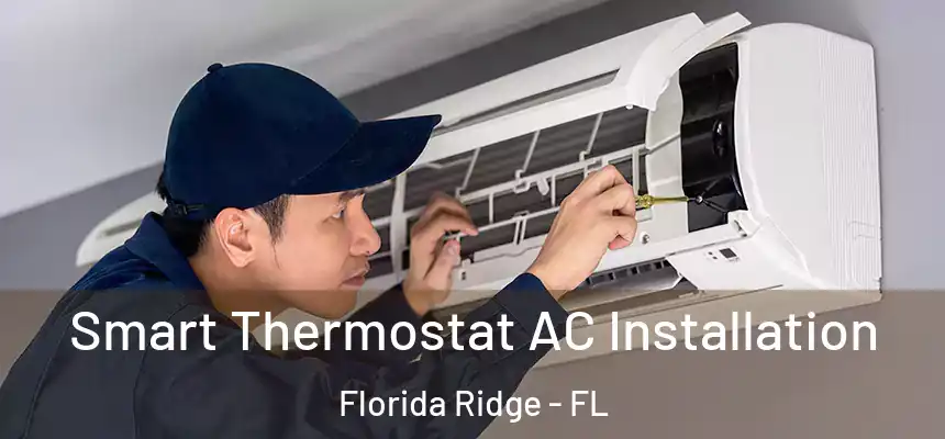  Smart Thermostat AC Installation Florida Ridge - FL